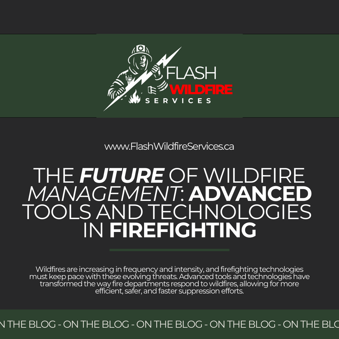 The Future of Wildfire Management: Advanced Tools and Technologies in Firefighting